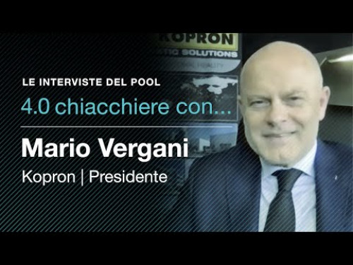 4.0 Chiacchiere con...: la prima intervista di Pool Industriale a Mario Vergani, presidente di Kopron