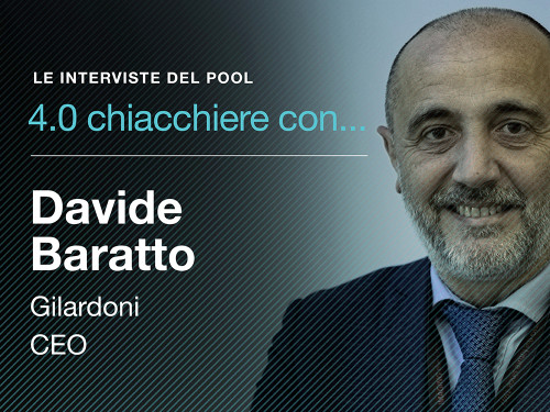 4.0 Chiacchiere con...: l'intervista di Pool Industriale a Davide Baratto, CEO di Gilardoni